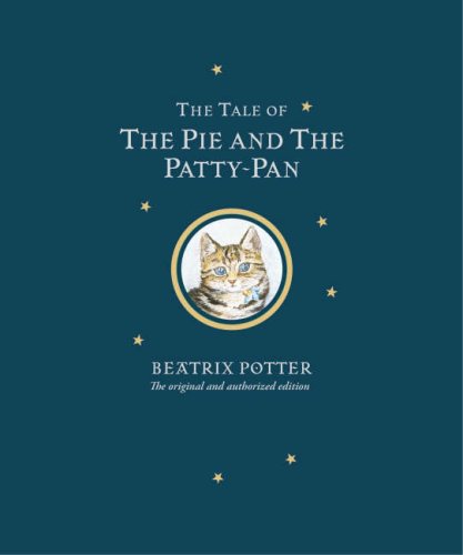 9780723256861: The Tale of The Pie and The Patty-Pan Limited Centenary Edition