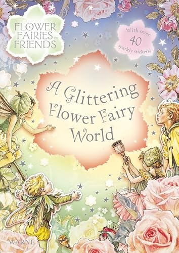 A Glittering Flower Fairy World: Flower Fairies Friends: Solve the Puzzles with the Sparkly Stickers - Barker, Cicely Mary