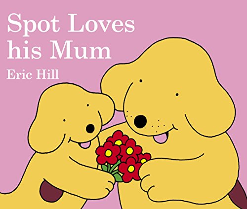 Stock image for Spot Loves His Mum for sale by Better World Books