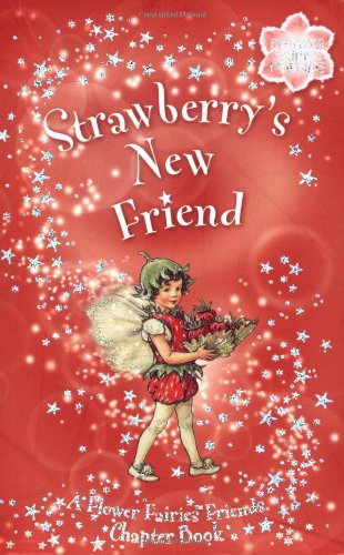 Beispielbild fr Strawberry's New Friend: A Flower Fairies Chapter Book zum Verkauf von SecondSale