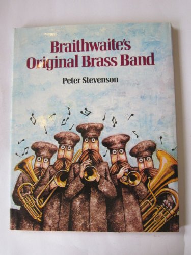 Braithwaite's Original Brass Band (9780723261933) by Stevenson, Peter