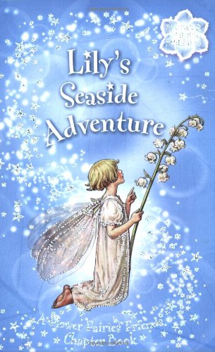 Imagen de archivo de Lily's Seaside Adventure: A Flower Fairies Friends Chapter Book a la venta por SecondSale
