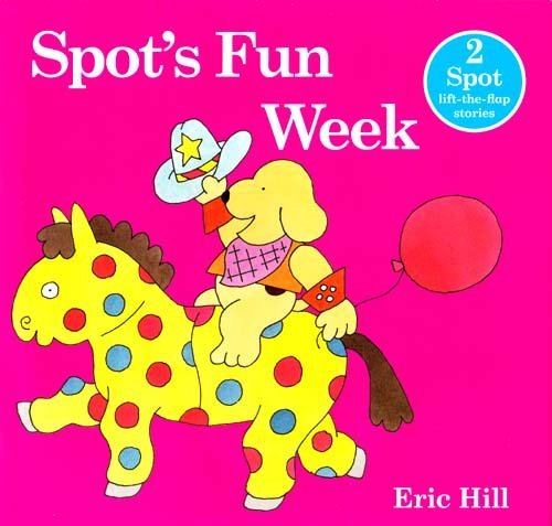Beispielbild fr Spot's Fun Week - 2 Spot lift-the-flap Stories zum Verkauf von Better World Books