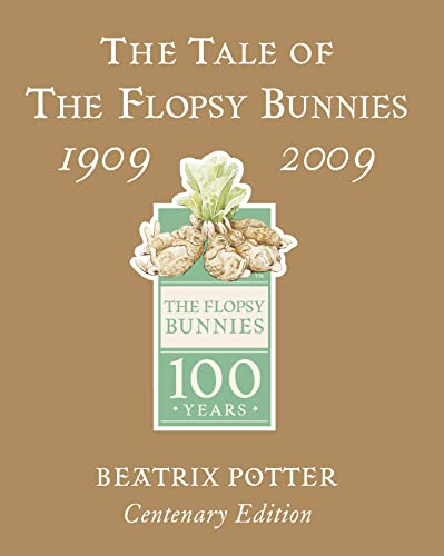 The Tale of the Flopsy Bunnies: Gold Centenary Edition (9780723263463) by Beatrix Potter