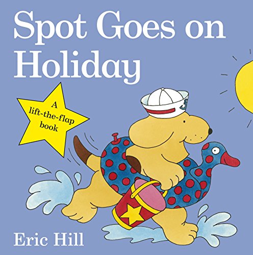 Stock image for SPOT GOES ON HOLIDAY for sale by Zilis Select Books