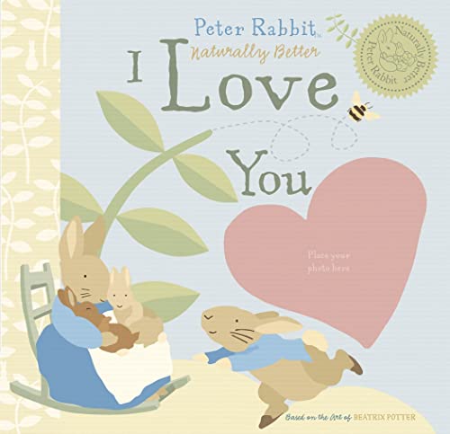Beispielbild fr Peter Rabbit Naturally Better I Love You zum Verkauf von medimops