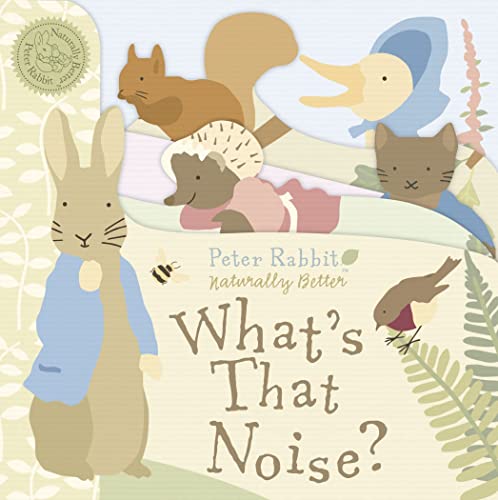 Stock image for Peter Rabbit What's That Noise? Peter Rabbit Naturally Better for sale by Gulf Coast Books