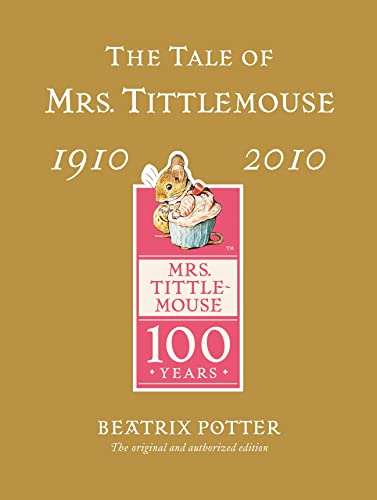9780723264514: The Tale of Mrs Tittlemouse Gold Centenary Edition