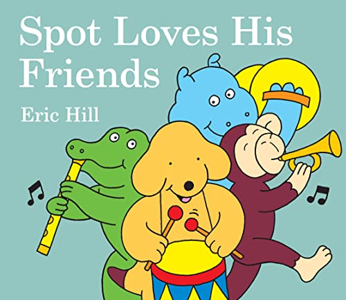 Spot Loves His Friends Hill, Eric - Eric Hill