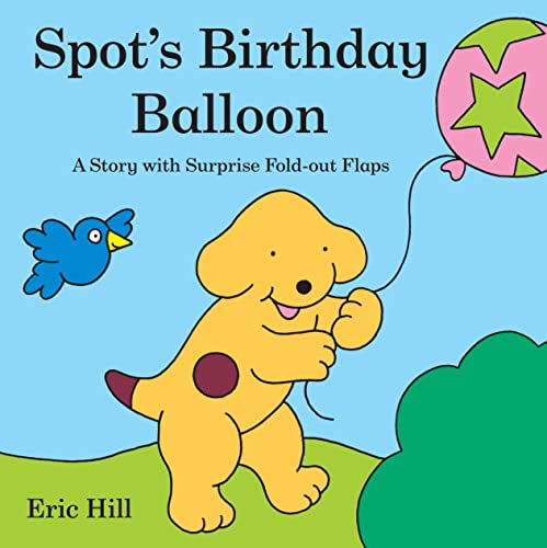 SPOT'S BIRTHDAY BALLOON.(BOARD BOOK) - HILL, ERIC