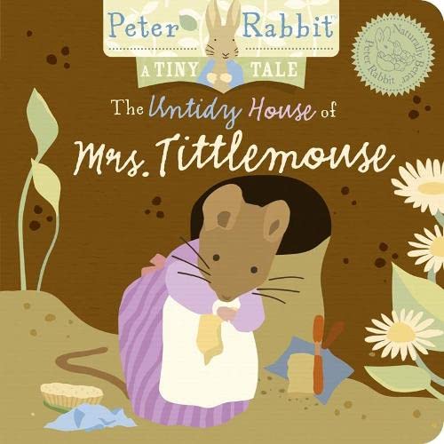 Stock image for Peter Rabbit Naturally Better: The Untidy House of Mrs. Tittlemouse: A Tiny Tale for sale by WorldofBooks