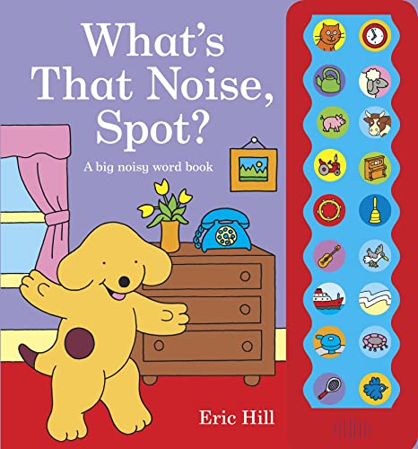 9780723265368: What's That Noise, Spot? (Spot Sound Books)