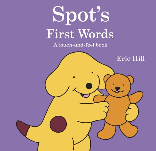 9780723265436: Spot's First Words: A touch-and-feel book