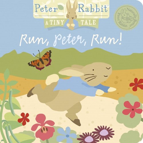Imagen de archivo de Run, Peter, Run! (A Tiny Tale) (Peter Rabbit Naturally Better) a la venta por Ergodebooks