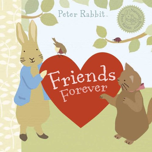 Imagen de archivo de Friends Forever (Peter Rabbit Naturally Better) a la venta por SecondSale