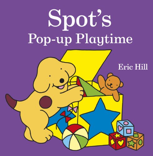 Spot's Pop-Up Playtime (9780723267195) by Hill, Eric