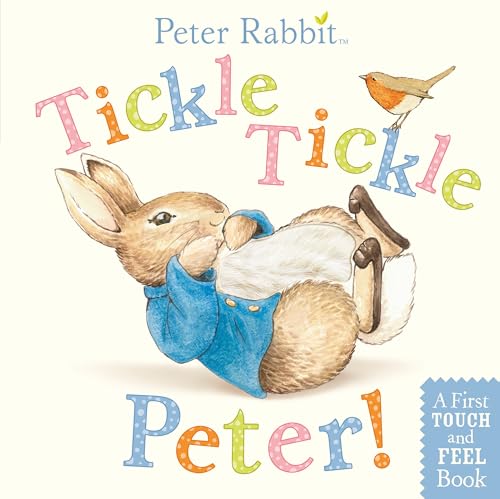 Stock image for Tickle, Tickle, Peter!: A First Touch-and-Feel Book (Peter Rabbit) for sale by Gulf Coast Books