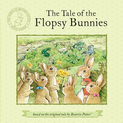 Beispielbild fr Peter Rabbit: The Tale of the Flopsy Bunnies (World of Beatrix Potter: Peter Rabbit) zum Verkauf von WorldofBooks