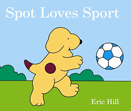 Spot Loves Sport (9780723268383) by Ladybird, Ladybird