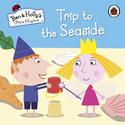 Beispielbild fr Ben and Holly's Little Kingdom: Trip to the Seaside (Ben & Holly's Little Kingdom) zum Verkauf von WorldofBooks