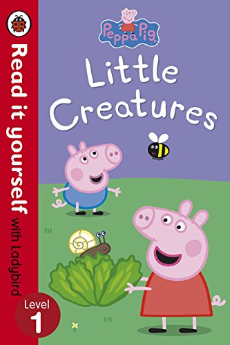 9780723272878: Peppa Pig: Little Creatures - Read it yourself with Ladybird: Level 1