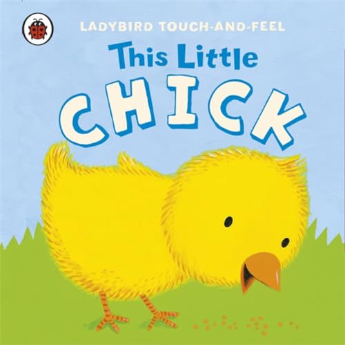 9780723276395: This Little Chick: Ladybird Touch and Feel