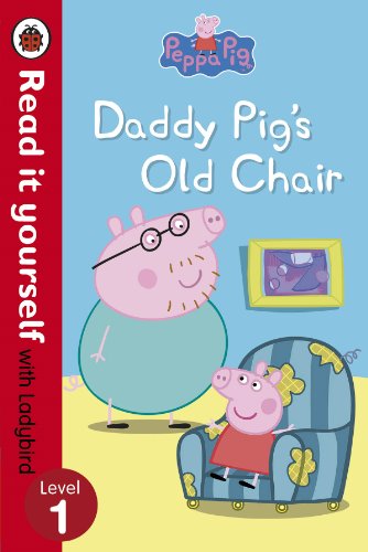 9780723280507: Peppa Pig: Daddy Pig's Old Chair - Read it yourself with Ladybird: Level 1
