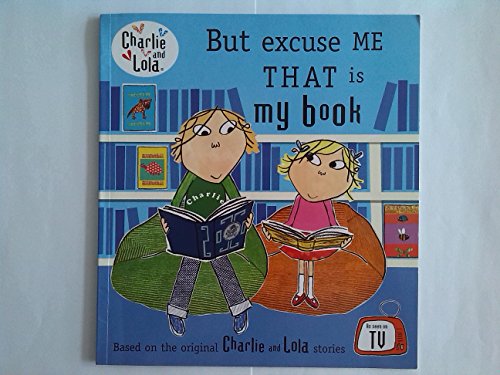 9780723287032: Charlie and Lola: But Excuse Me That is My Book