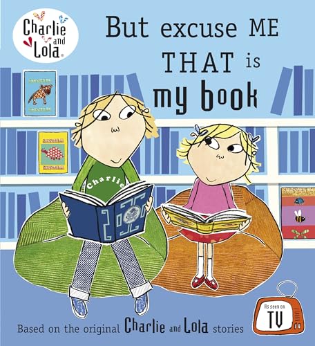 9780723287032: But Excuse Me That is My Book (Charlie and Lola)