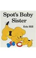 Stock image for Spot's Baby Sister for sale by WorldofBooks