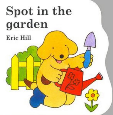 Beispielbild fr Little Spot Board Book: Spot in the Garden zum Verkauf von WorldofBooks