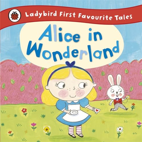 9780723292180: Alice In Wonderland: Ladybird First Favourite Tales