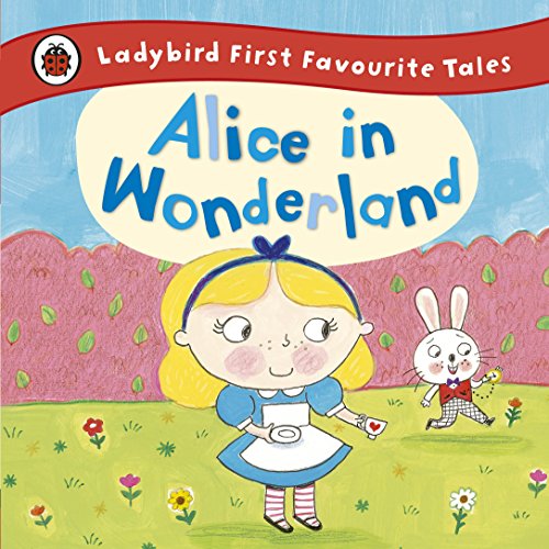 Imagen de archivo de Alice in Wonderland: Ladybird First Favourite Tales a la venta por WorldofBooks