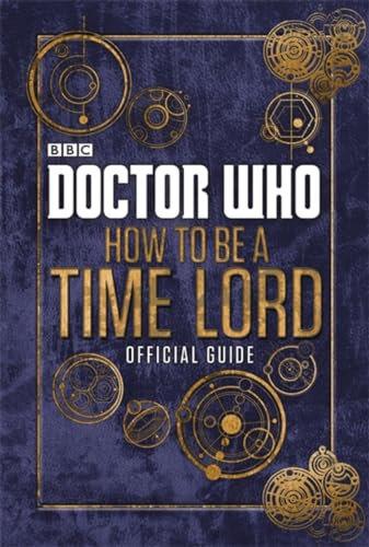 Beispielbild fr Doctor Who: Official Guide On How to Be a Time Lord zum Verkauf von Firefly Bookstore