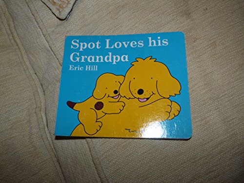 Imagen de archivo de Spot Loves His Grandpa a la venta por Goldstone Books