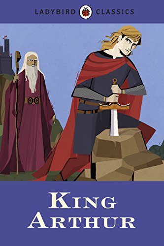 9780723295600: Ladybird Classics: King Arthur