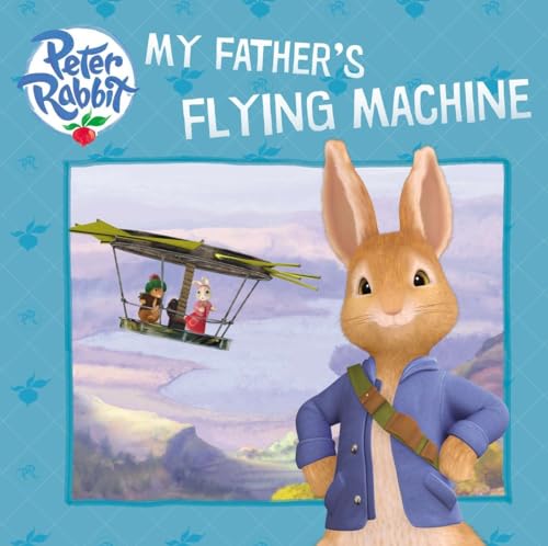 Stock image for My Father's Flying Machine (Peter Rabbit Animation) for sale by SecondSale