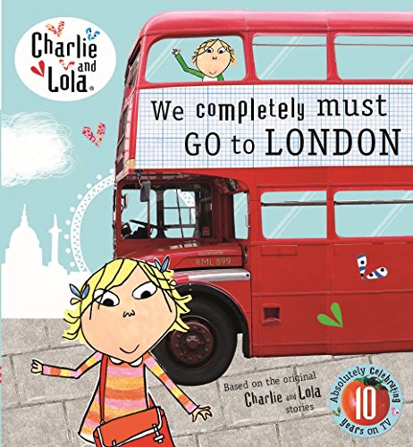 Stock image for Charlie and Lola: We Completely Must Go to London for sale by ThriftBooks-Atlanta