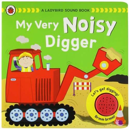 Stock image for My Very Noisy Digger: A Ladybird Sound Book for sale by WorldofBooks