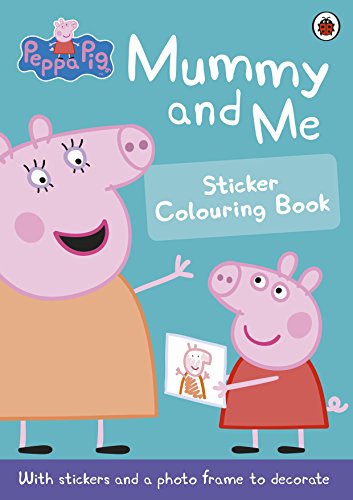 9780723297758: Peppa Pig: Mummy and Me Sticker Colouring Book