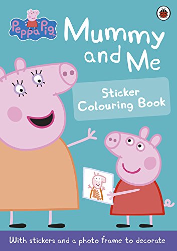 Stock image for Peppa Pig: Mummy and Me Sticker Colouring Book for sale by Blackwell's