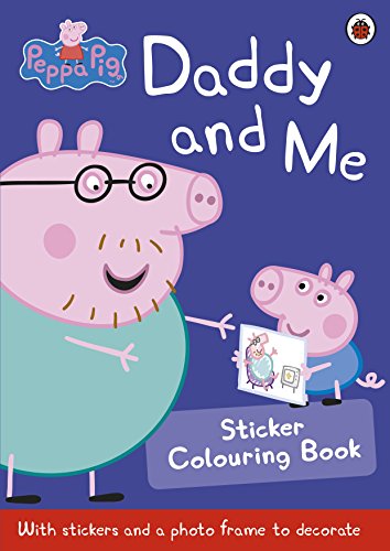 Stock image for Peppa Pig: Daddy and Me Sticker Colouring Book for sale by Blackwell's