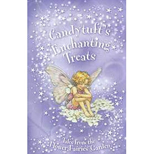 Stock image for Flower Fairies Secret Stories: Candytuft's Enchanting Treats for sale by AwesomeBooks