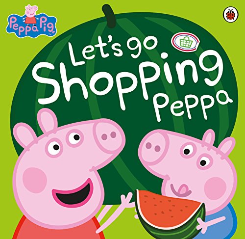 9780723299905: Peppa Pig: Let's Go Shopping Peppa