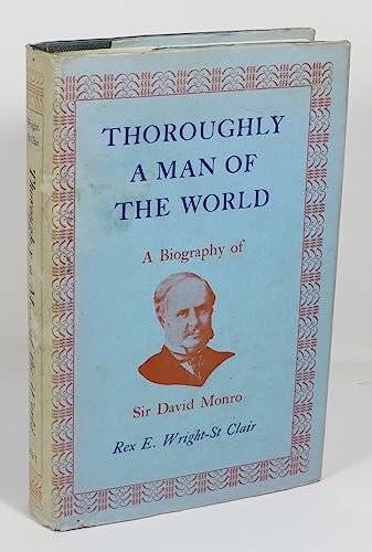 Imagen de archivo de Thoroughly a man of the world a biography of Sir David Monro a la venta por Book Express (NZ)