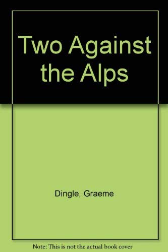 Beispielbild fr Two Against the Alps zum Verkauf von WorldofBooks