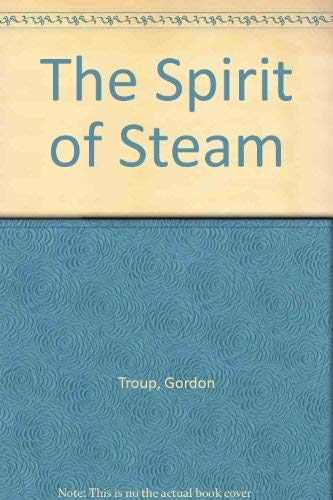 Stock image for The spirit of steam for sale by Book Express (NZ)