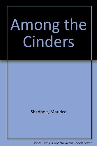 Among the cinders (9780723304562) by Shadbolt, Maurice