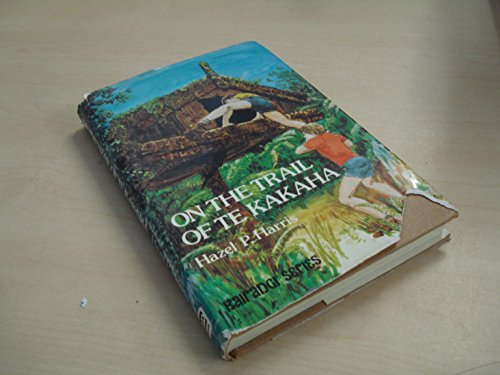 Stock image for On the trail of Te Kakaha for sale by Book Express (NZ)