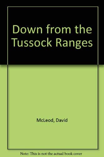 Stock image for Down from the tussock ranges for sale by Book Express (NZ)